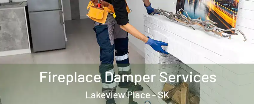 Fireplace Damper Services Lakeview Place - SK