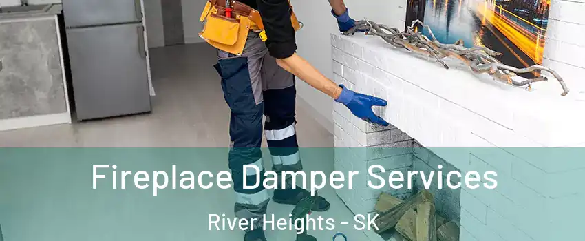 Fireplace Damper Services River Heights - SK