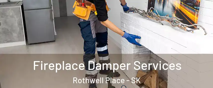 Fireplace Damper Services Rothwell Place - SK