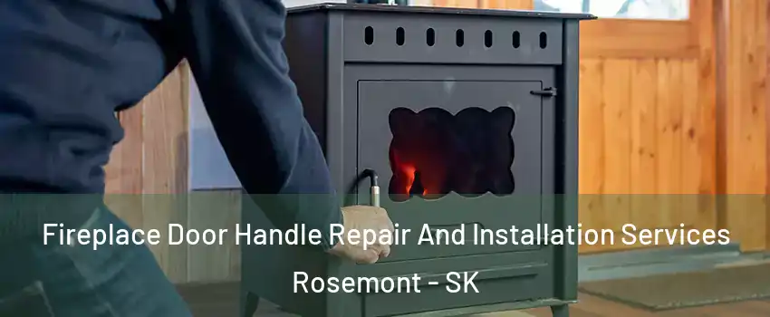  Fireplace Door Handle Repair And Installation Services Rosemont - SK