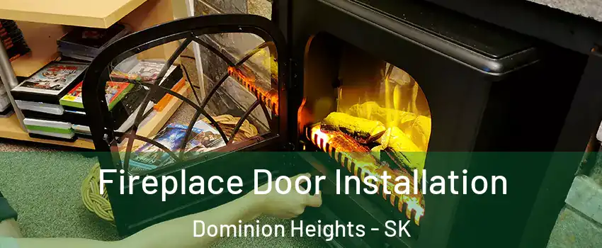  Fireplace Door Installation Dominion Heights - SK