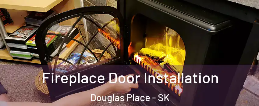  Fireplace Door Installation Douglas Place - SK