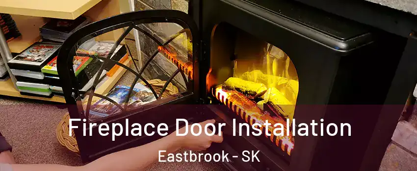  Fireplace Door Installation Eastbrook - SK