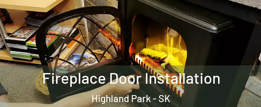  Fireplace Door Installation Highland Park - SK