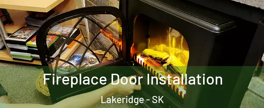  Fireplace Door Installation Lakeridge - SK