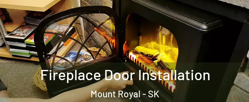 Fireplace Door Installation Mount Royal - SK