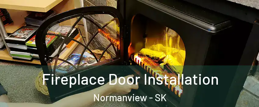  Fireplace Door Installation Normanview - SK