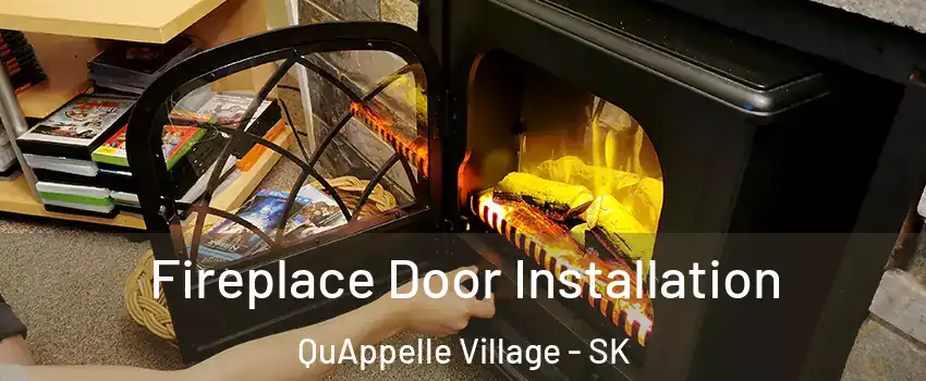  Fireplace Door Installation QuAppelle Village - SK