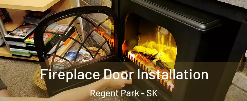  Fireplace Door Installation Regent Park - SK
