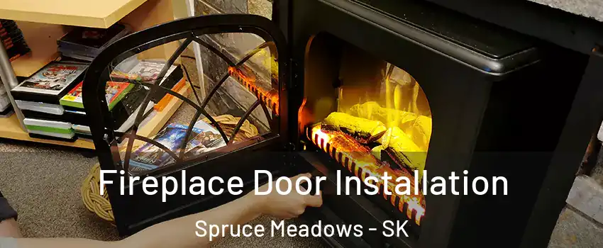  Fireplace Door Installation Spruce Meadows - SK