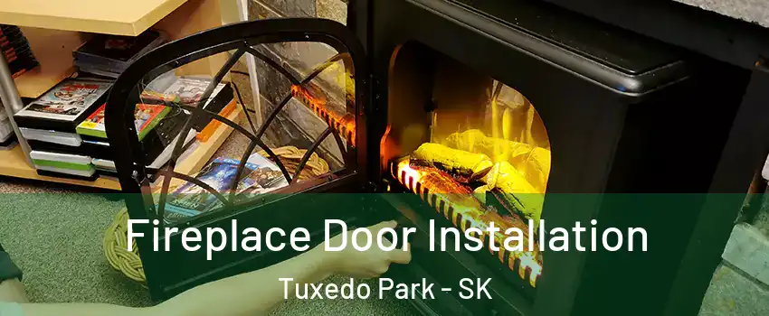  Fireplace Door Installation Tuxedo Park - SK