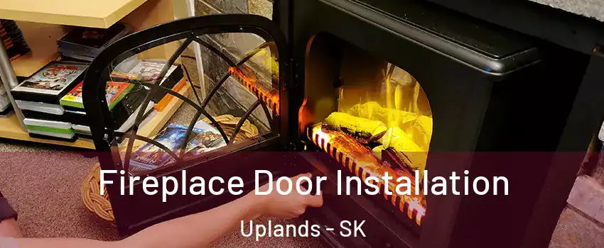  Fireplace Door Installation Uplands - SK