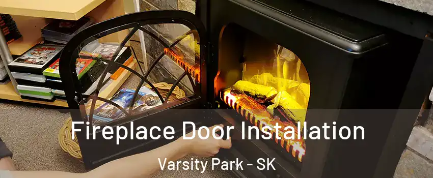  Fireplace Door Installation Varsity Park - SK