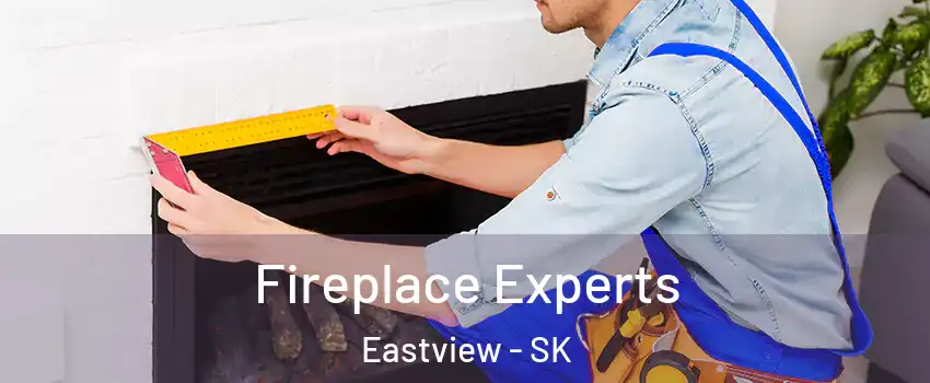  Fireplace Experts Eastview - SK