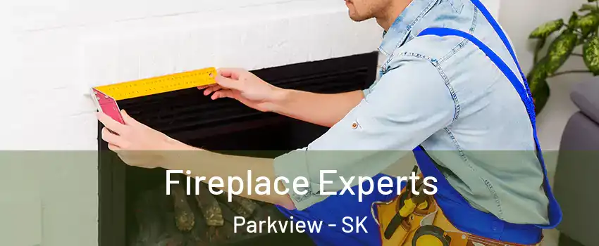  Fireplace Experts Parkview - SK