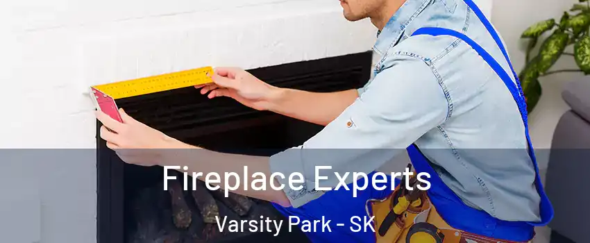  Fireplace Experts Varsity Park - SK