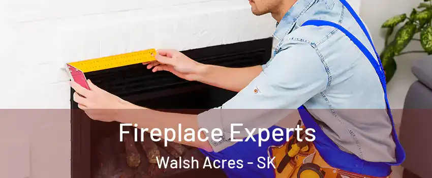  Fireplace Experts Walsh Acres - SK