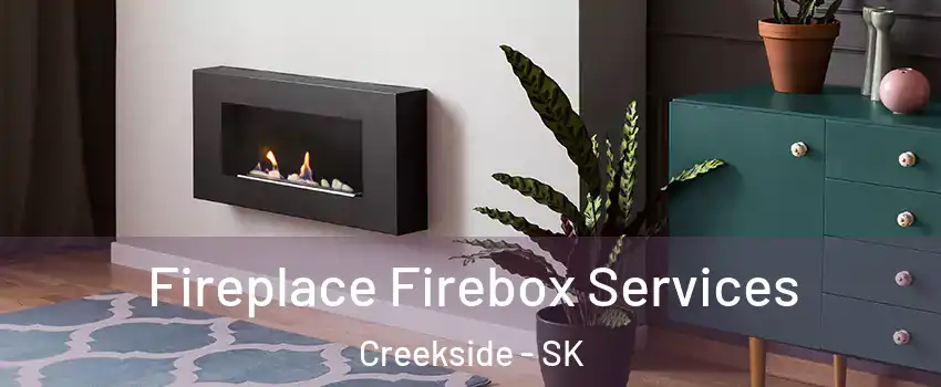  Fireplace Firebox Services Creekside - SK