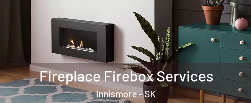  Fireplace Firebox Services Innismore - SK