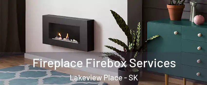  Fireplace Firebox Services Lakeview Place - SK