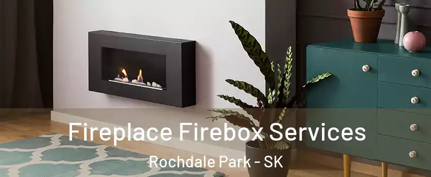  Fireplace Firebox Services Rochdale Park - SK
