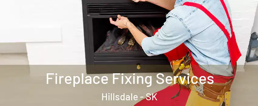  Fireplace Fixing Services Hillsdale - SK