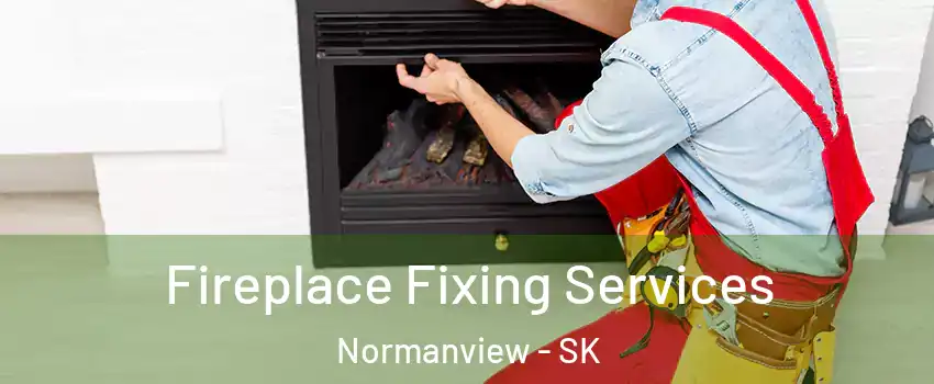  Fireplace Fixing Services Normanview - SK