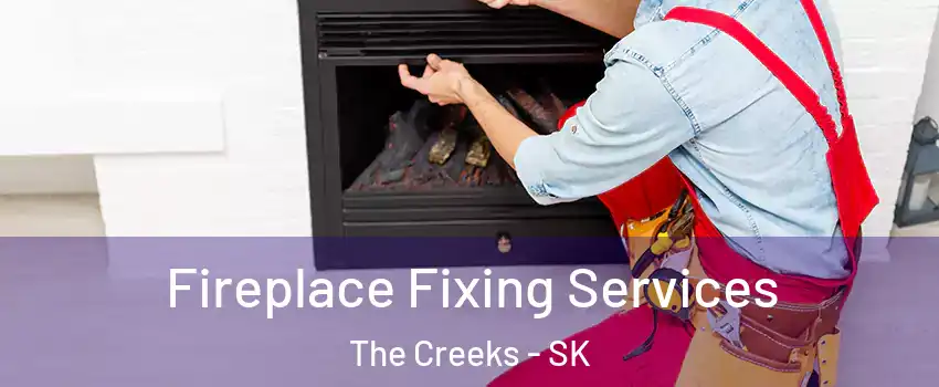  Fireplace Fixing Services The Creeks - SK