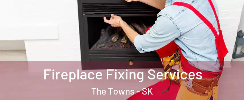  Fireplace Fixing Services The Towns - SK