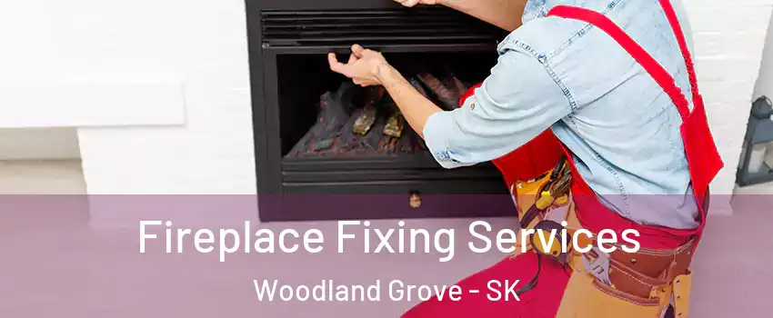  Fireplace Fixing Services Woodland Grove - SK