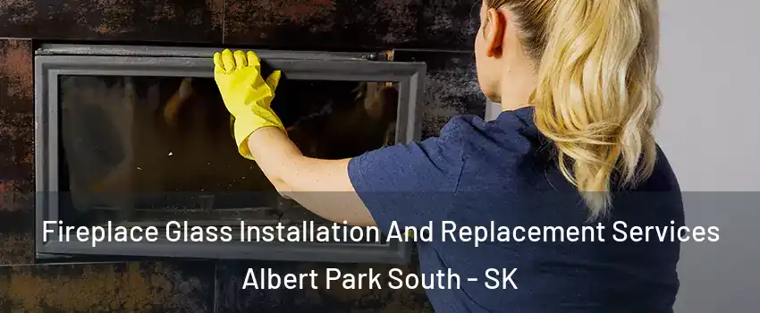  Fireplace Glass Installation And Replacement Services Albert Park South - SK