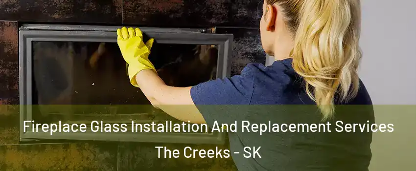  Fireplace Glass Installation And Replacement Services The Creeks - SK