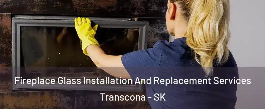 Fireplace Glass Installation And Replacement Services Transcona - SK