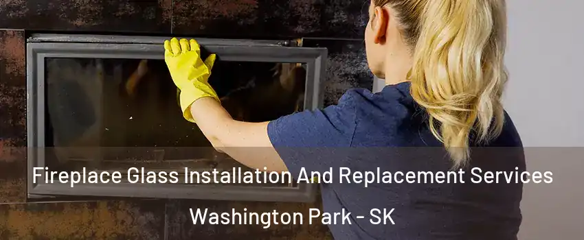  Fireplace Glass Installation And Replacement Services Washington Park - SK