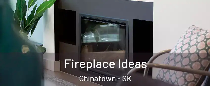  Fireplace Ideas Chinatown - SK