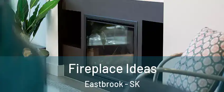  Fireplace Ideas Eastbrook - SK