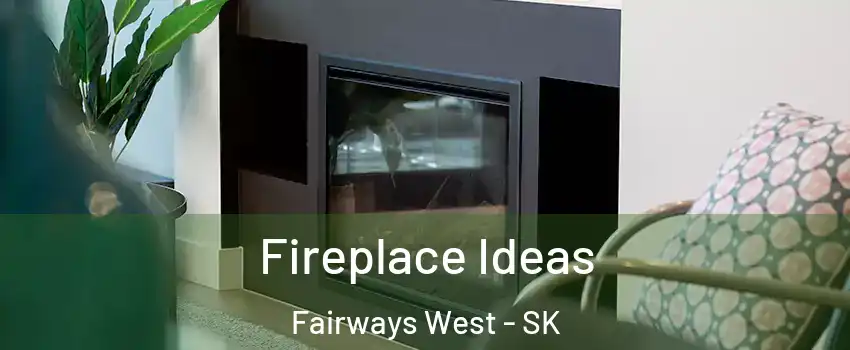  Fireplace Ideas Fairways West - SK