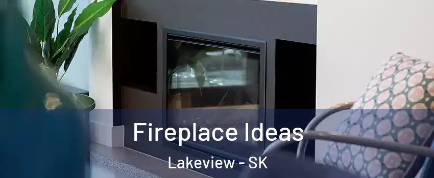  Fireplace Ideas Lakeview - SK