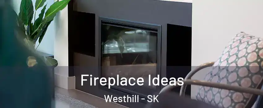  Fireplace Ideas Westhill - SK