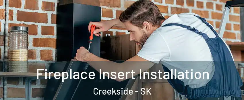  Fireplace Insert Installation Creekside - SK