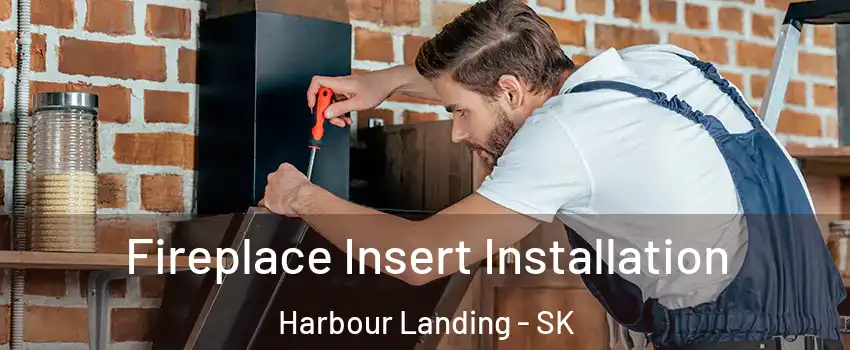  Fireplace Insert Installation Harbour Landing - SK