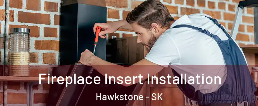  Fireplace Insert Installation Hawkstone - SK