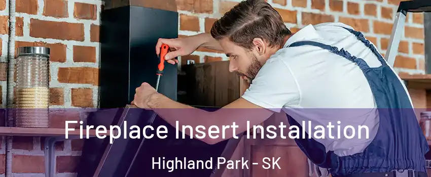  Fireplace Insert Installation Highland Park - SK