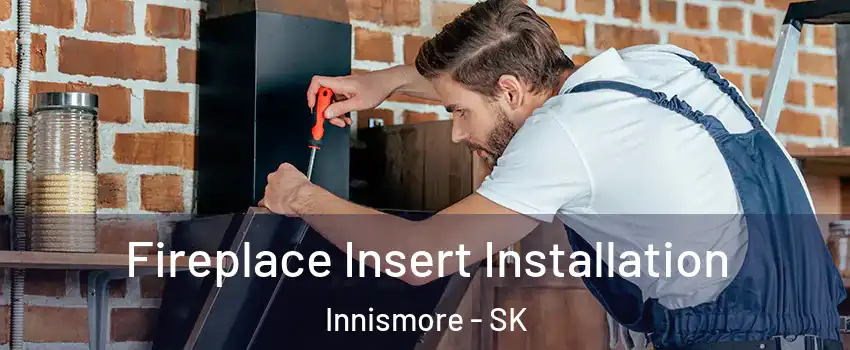  Fireplace Insert Installation Innismore - SK