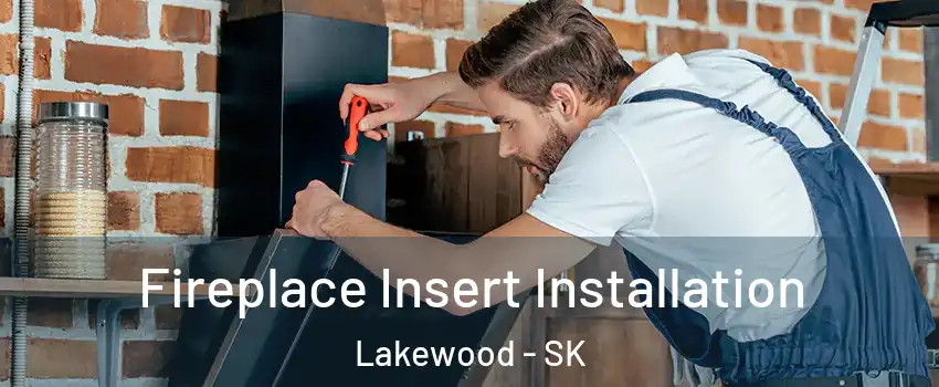  Fireplace Insert Installation Lakewood - SK