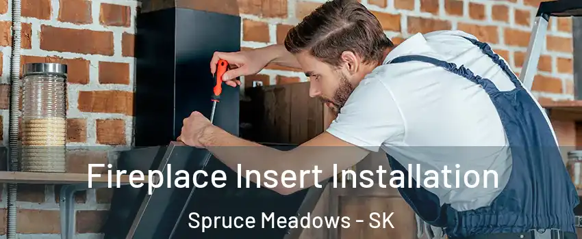  Fireplace Insert Installation Spruce Meadows - SK