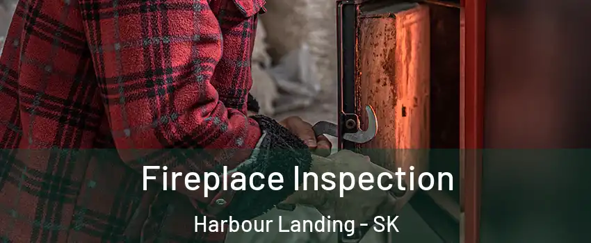  Fireplace Inspection Harbour Landing - SK