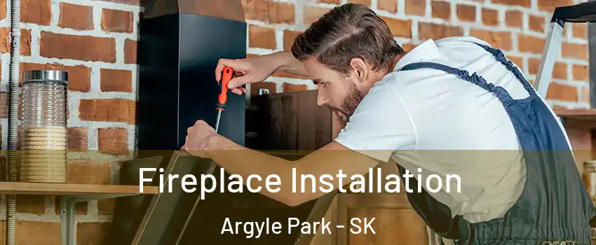  Fireplace Installation Argyle Park - SK