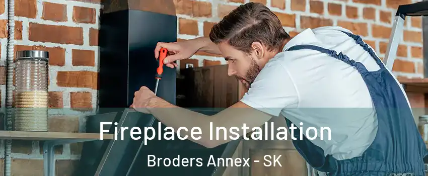  Fireplace Installation Broders Annex - SK