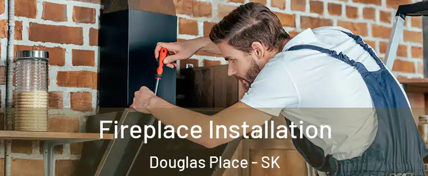  Fireplace Installation Douglas Place - SK